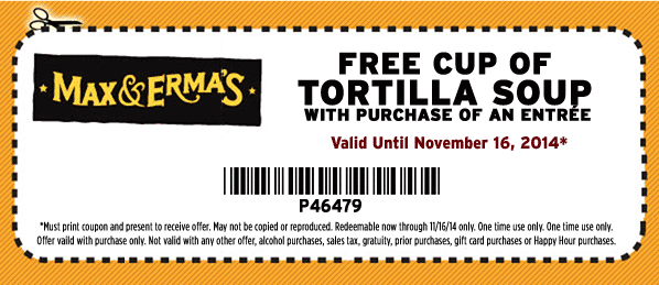 Max & Ermas Coupon April 2024 Tortilla soup free with your entree at Max & Ermas